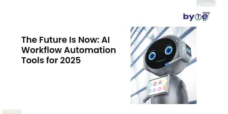 The Future Is Now: AI Workflow Automation Tools for 2025